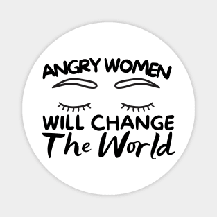 Angry Women Will Change The World Eyes Design Magnet